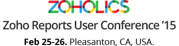 Zoholics Zoho Analytics User Conference ’15. Feb 25-26. Pleasanton, CA, USA