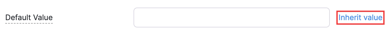 Click Inherit value next to Default Value