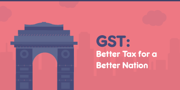 GST: Better Tax for a Better Nation - Infographic