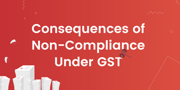 What happens when you are not GST-compliant? - Infographic